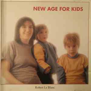 Robert Leblanc - New Age For Kids download free