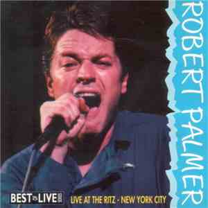 Robert Palmer - Live at the Ritz - New York City download free Robert Palmer - Live at the Ritz - New York City download mp3 flac