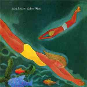Robert Wyatt - Rock Bottom download mp3 flac