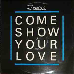Romana  - Come Show Your Love download free