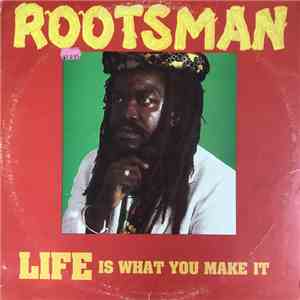 Rootsman - Life Is What You Make It download mp3 flac