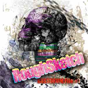 RoughSketch - BASSDRUM​:​File #7 download free
