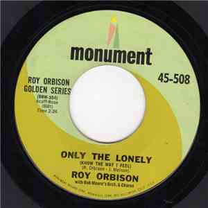 Roy Orbison With Bob Moore's Orch. & Chorus - Only The Lonely (Know The Way I Feel) download free