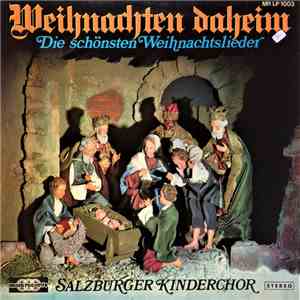 Salzburger Kinderchor - Weihnachten Daheim (Die Schönsten Weihnachtslieder) download mp3 flac