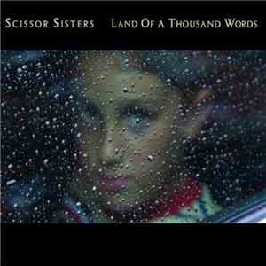 Scissor Sisters - Land of a Thousand Words (Junkie XL Remix) - Single download mp3 flac