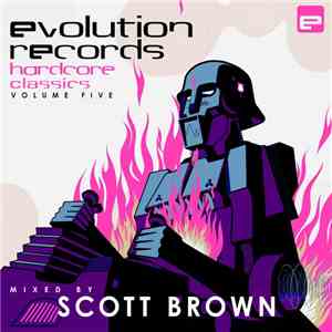 Scott Brown - Evolution Records Hardcore Classics - Volume Five download free