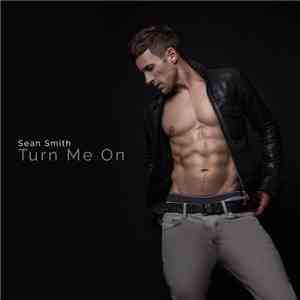 Sean Smith  - Turn Me On download free