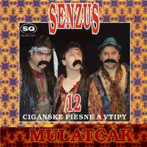 Senzus - Senzus 12 (Mulatčák - Cigánske Piesne A Vtipy) download free