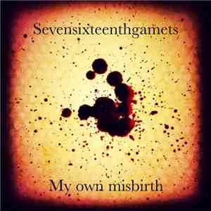 Sevensixteenthgamets - My Own Misbirth download free