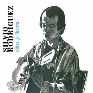 Silvio Rodríguez - Dias Y Flores download free