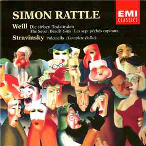 Simon Rattle, Northern Sinfonia Orchestra, City Of Birmingham Symphony Orchestra, Weill, Stravinsky - The Seven Deadly Sins - Pulcinella (Complete Ballet) download free