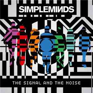 Simple Minds - The Signal And The Noise download free