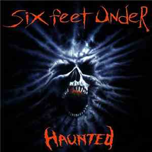 Six Feet Under - Haunted download free