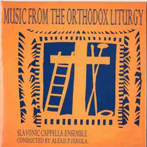 Slavonic Cappella Ensemble, Alexis Fekula - Music From The Orthodox Liturgy download free
