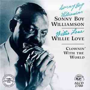 Sonny Boy Williamson  / Willie Love  - Clownin' With The World download free