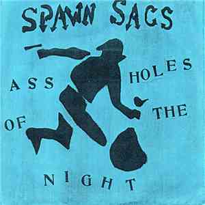 Spawn Sacs - Assholes Of The Night download free