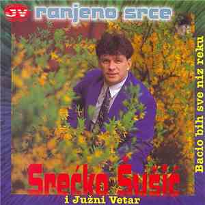 Srećko Šušić I Južni Vetar - Ranjeno Srce download free