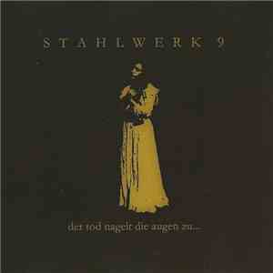 Stahlwerk 9 - Der Tod Nagelt Die Augen Zu... download free