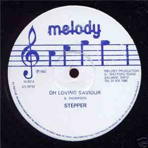 Stepper, Melody Players - Oh Loving Saviour / Loving Hands download free