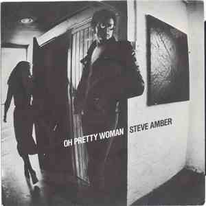 Steve Amber - Oh Pretty Woman download free