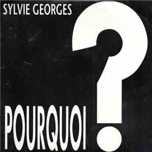 Sylvie Georges - Pourquoi? download free