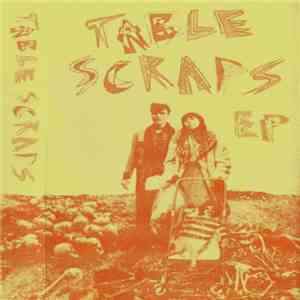 Table Scraps - Table Scraps EP download free