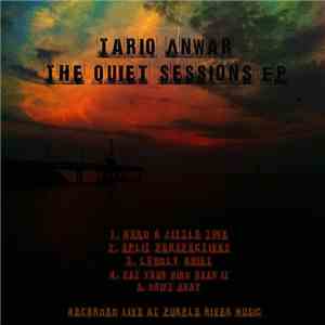Tariq Anwar - The Quiet Sessions EP download free
