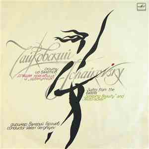 Tchaikovsky - The Kirov Opera And Ballet Theatre Of Leningrad Orchestra , Conductor Valeri Gerghiyev - Suites From The Ballets "Sleeping Beauty" And "Nutcracker" download mp3 flac