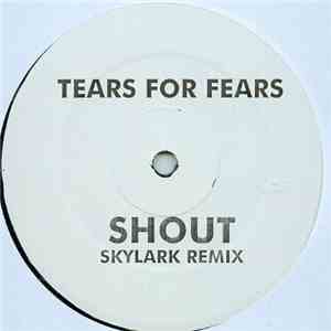 Tears For Fears - Shout (Skylark Remix) download free