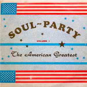 The American Greatest - Soul-Party Volume I - The American Greatest download mp3 flac