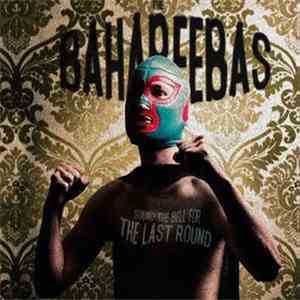 The Bahareebas - Sound The Bell For The Last Round download free