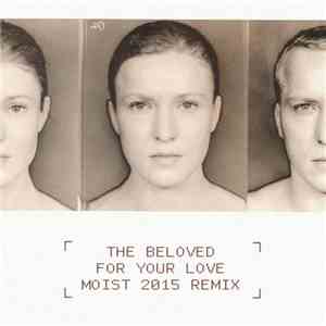 The Beloved - For Your Love (Moist 2015 Remix) download free