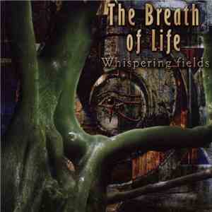 The Breath Of Life - Whispering Fields download free
