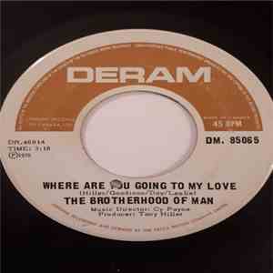 The Brotherhood Of Man - Where Are You Going To My Love / Living In The Land Of Love download free