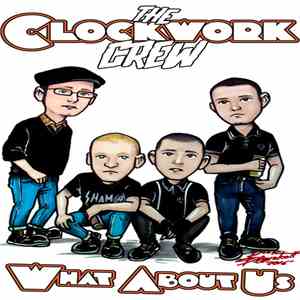The Clockwork Crew - What About Us download free