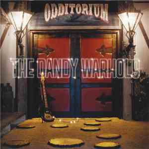 The Dandy Warhols - Odditorium Or Warlords Of Mars download free