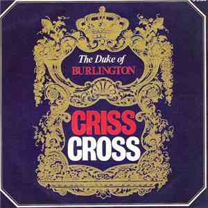 The Duke Of Burlington - Criss Cross download free