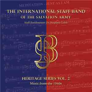 The International Staff Band Of The Salvation Army - Heritage Series Vol. 2 - Music From The 1940s download free