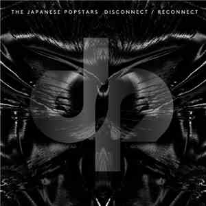 The Japanese Popstars - Disconnect / Reconnect download free
