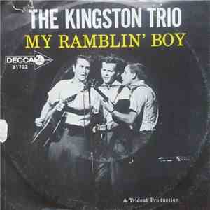 The Kingston Trio - My Ramblin' Boy / Hope You Understand download free