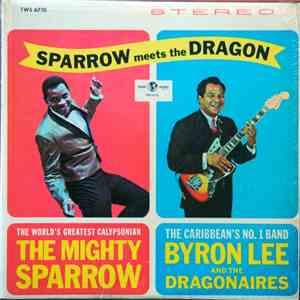The Mighty Sparrow With Byron Lee And The Dragonaires - Sparrow Meets The Dragon download free