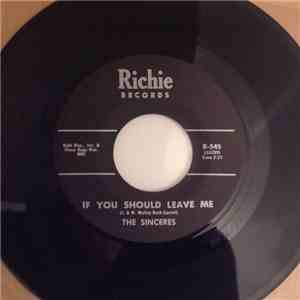 The Sinceres  - If You Should Leave Me / Please Don't Cheat On Me download free