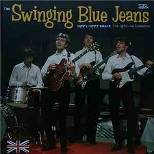 The Swinging Blue Jeans - Hippy Hippy Shake - The Definitive Collection download free
