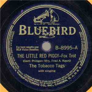 The Tobacco Tags - The Little Red Piggy / Little Rose Covered Garden download mp3 flac