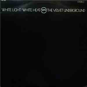The Velvet Underground - White Light/White Heat download free