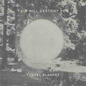 This Will Destroy You - Tunnel Blanket download free
