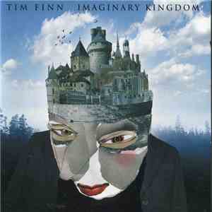 Tim Finn - Imaginary Kingdom download free