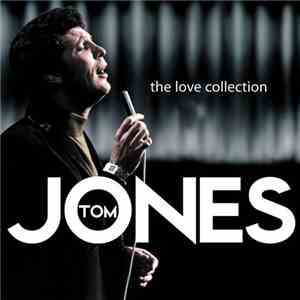 Tom Jones - The Love Collection download free