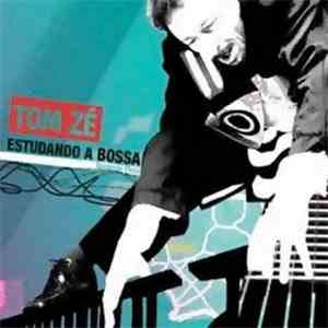 Tom Zé - Estudando A Bossa Nordeste Plaza download free