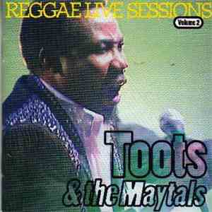 Toots & The Maytals - Reggae Live Sessions Volume 2 download free
